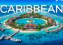 Wonders of Caribbean – The Most Amazing Places to Visit in Caribbean – 8K Travel Video