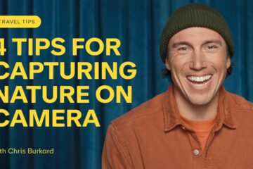 Travel Tips: Photographing nature with Chris Burkard