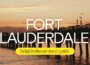 Fort Lauderdale Travel Guide 2025: Top Neighborhoods to Explore